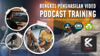 Bengkel Penghasilan Video Podcast 